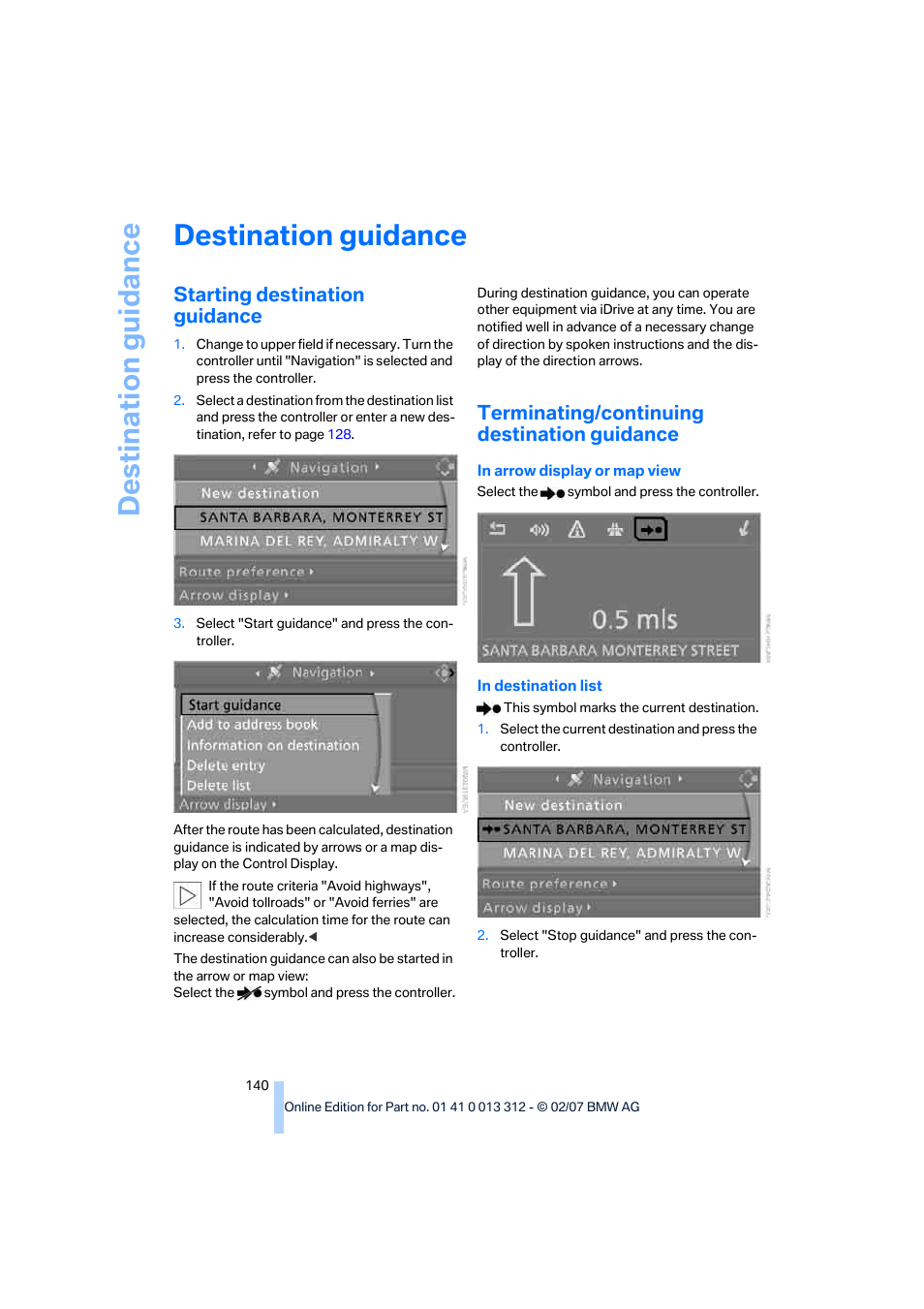 Destination guidance, Starting destination guidance, Terminating/continuing destination guidance | BMW 650i Convertible 2007 User Manual | Page 142 / 254