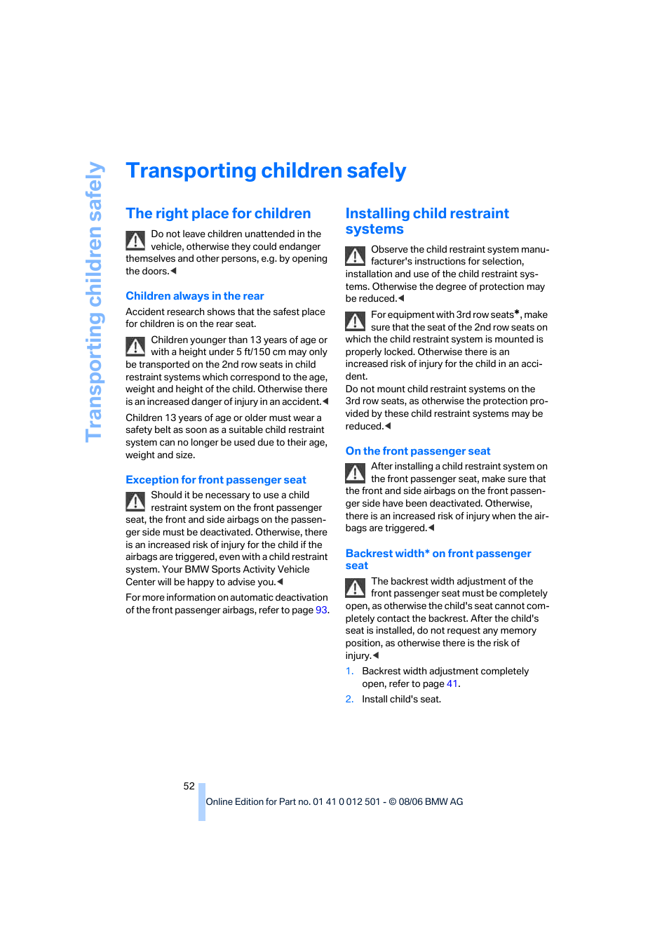 Transporting children safely, The right place for children, Installing child restraint systems | Transporting child ren safely | BMW X5 3.0si SAV 2007 User Manual | Page 54 / 272