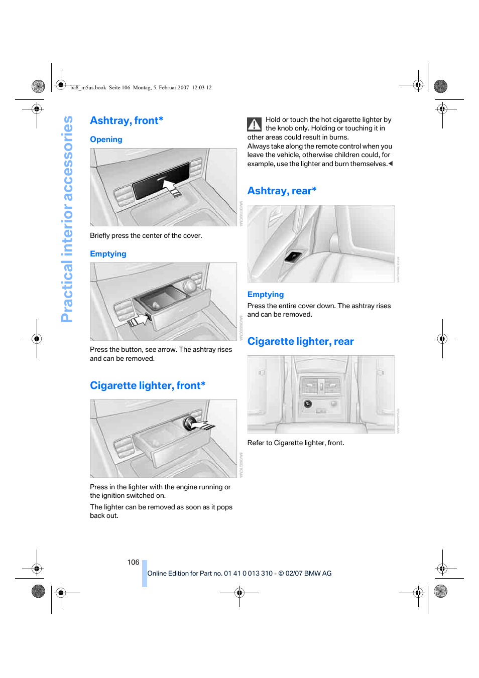 Ashtray, front, Cigarette lighter, front, Ashtray, rear | Cigarette lighter, rear, Practical interi or acc ess orie s | BMW M5 Sedan 2007 User Manual | Page 108 / 256