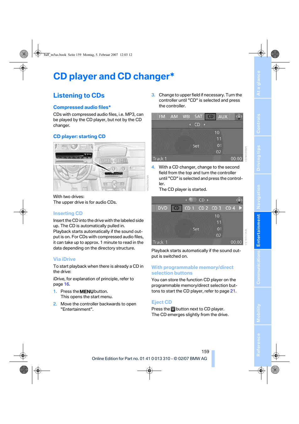 Listening to cds, Cd player and cd changer | BMW M5 Sedan 2007 User Manual | Page 161 / 256