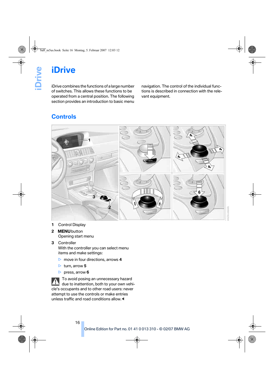 Controls, Idriv e, Idrive | BMW M5 Sedan 2007 User Manual | Page 18 / 256