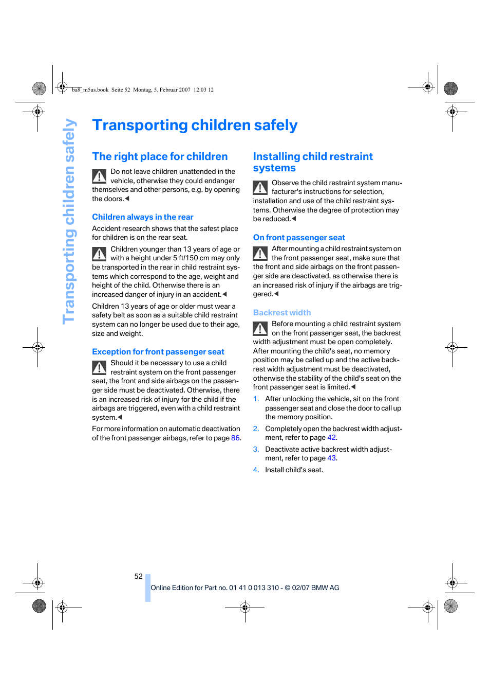 The right place for children, Installing child restraint systems, Transporting child ren safely | Transporting children safely | BMW M5 Sedan 2007 User Manual | Page 54 / 256