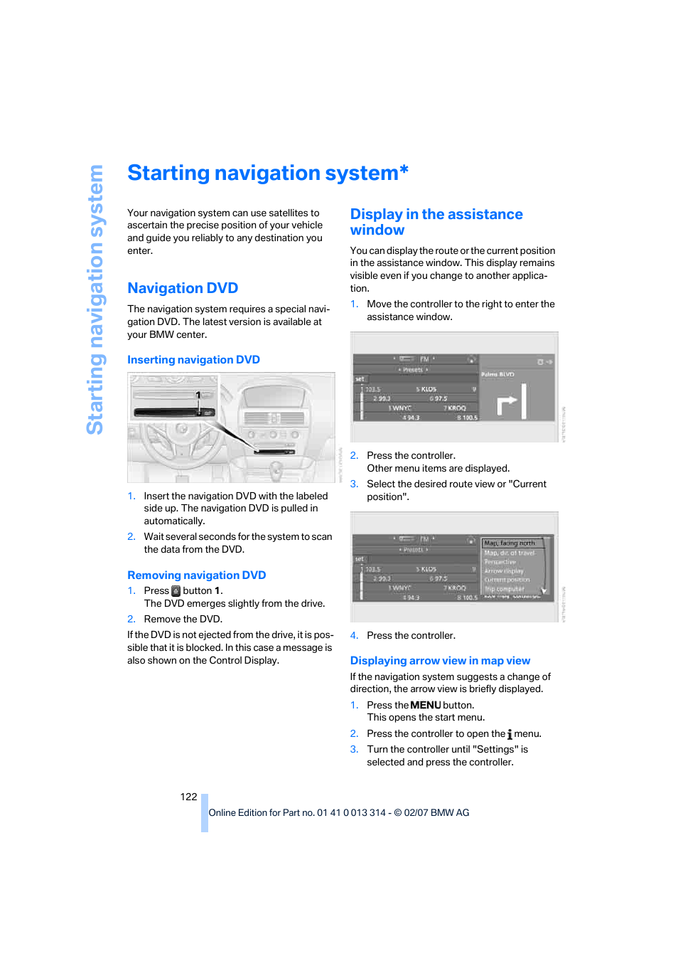 Starting navigation system, Navigation dvd, Display in the assistance window | To starting navigation system | BMW M6 Convertible 2007 User Manual | Page 124 / 256