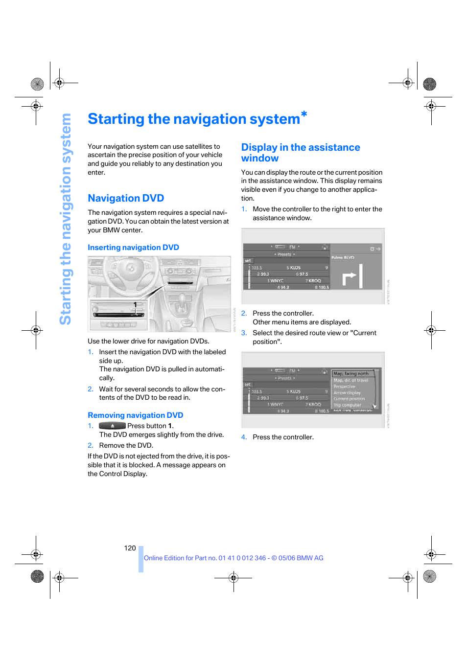 Starting the navigation system, Navigation dvd, Display in the assistance window | BMW 330Ci Coupe 2006 User Manual | Page 122 / 239