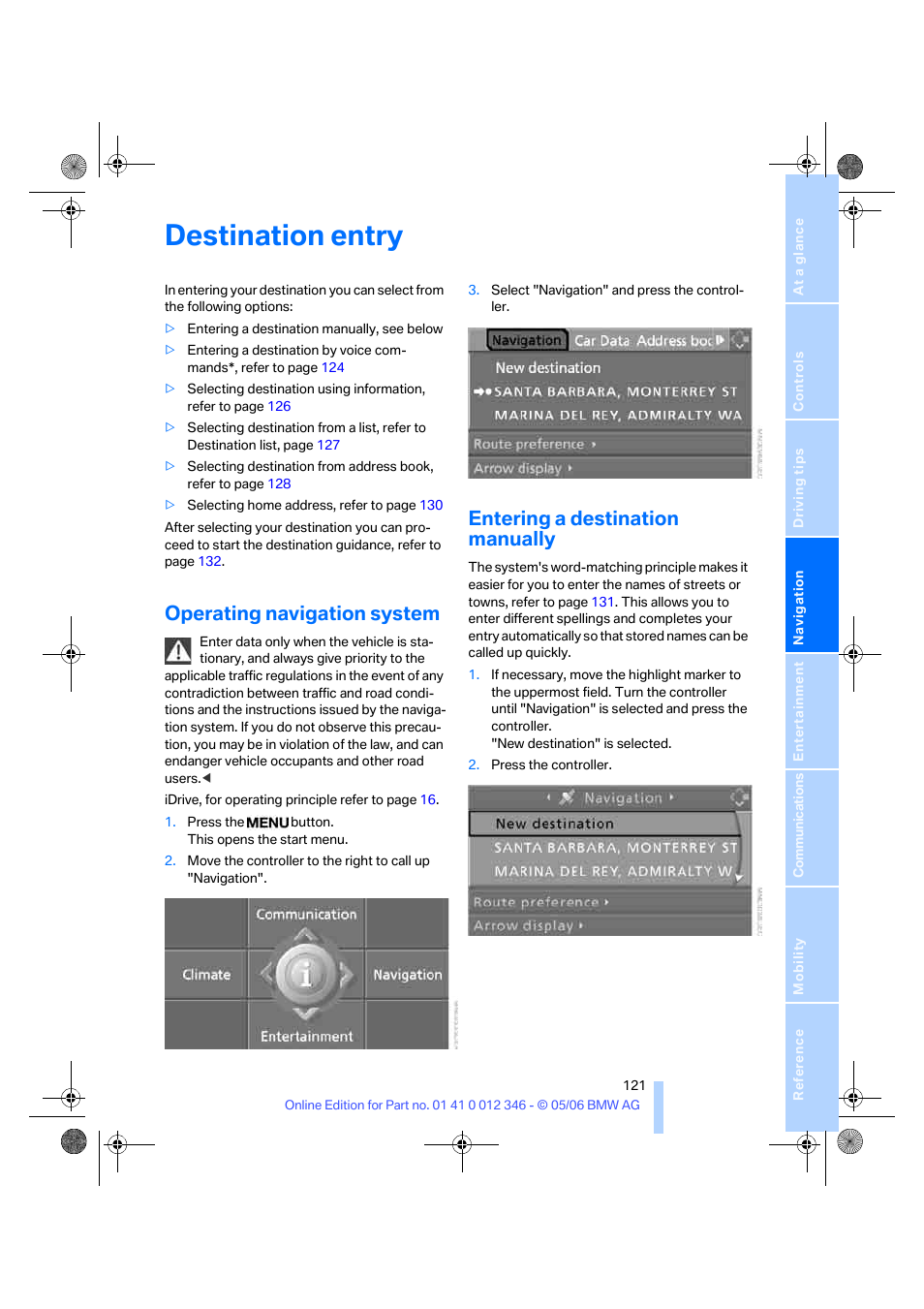 Destination entry, Operating navigation system, Entering a destination manually | BMW 330Ci Coupe 2006 User Manual | Page 123 / 239
