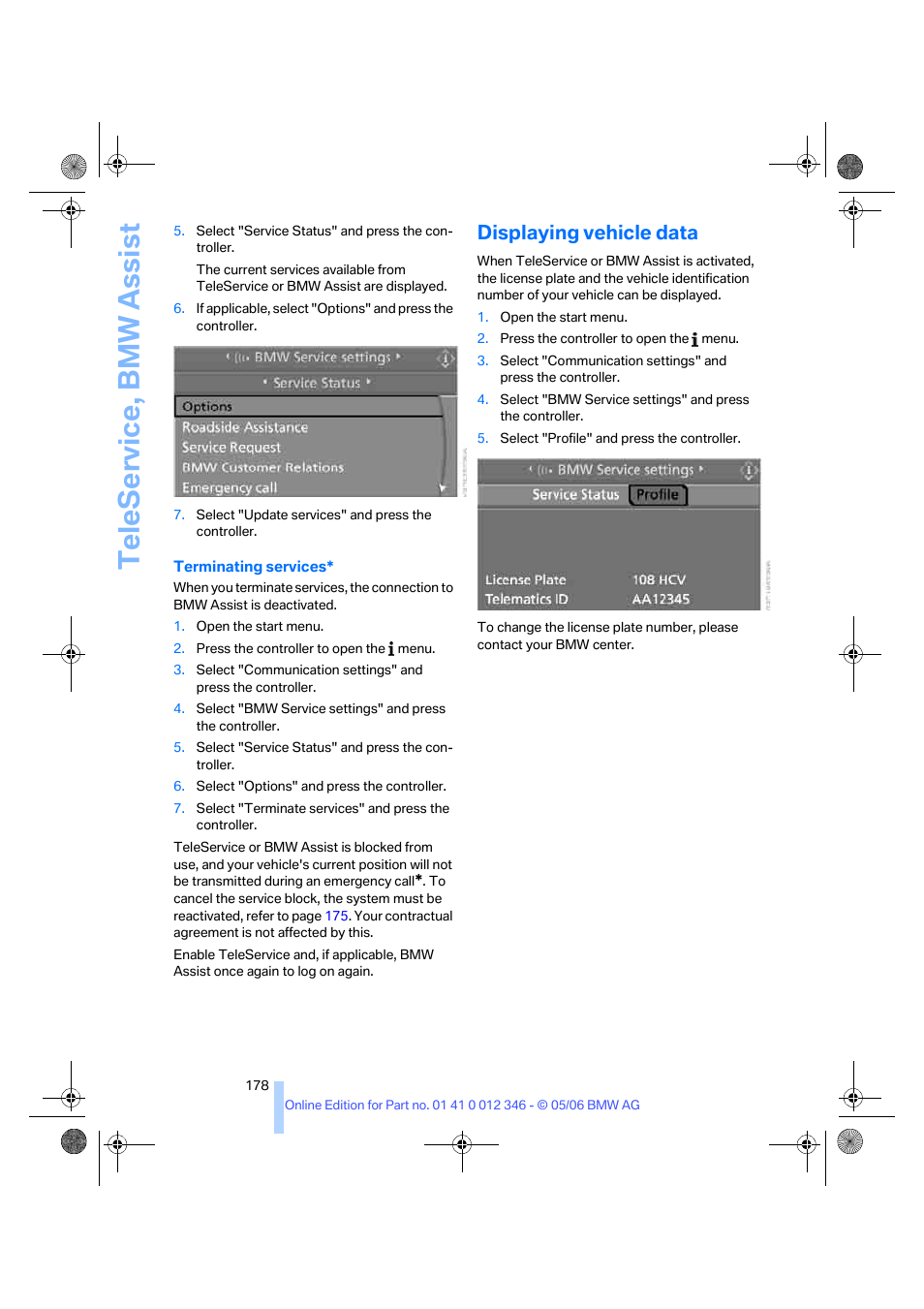 Displaying vehicle data, Teleservice, bmw assist | BMW 330Ci Coupe 2006 User Manual | Page 180 / 239