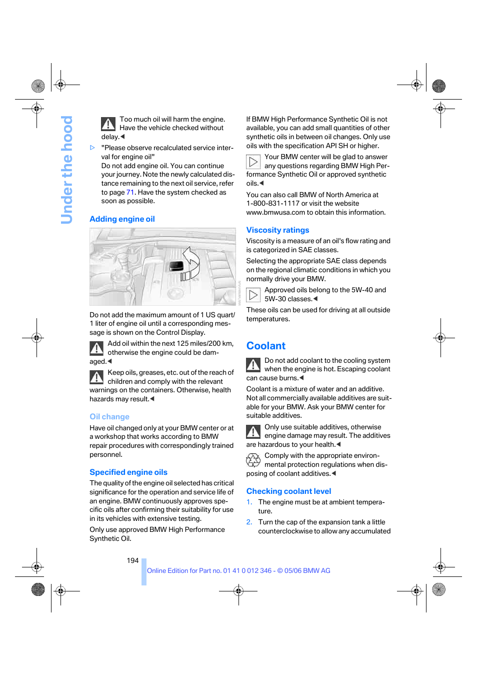 Coolant, Adding, Engine oil | Adding engine oil, Under the ho od | BMW 330Ci Coupe 2006 User Manual | Page 196 / 239
