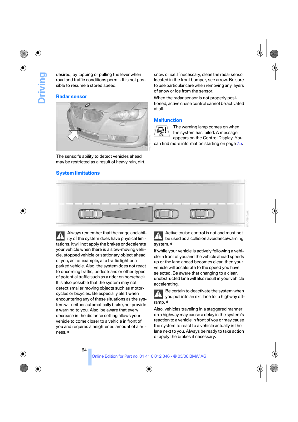 System limitations s, Driving | BMW 330Ci Coupe 2006 User Manual | Page 66 / 239