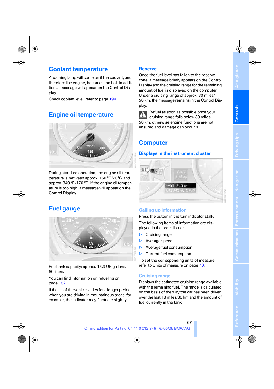 Coolant temperature, Engine oil temperature, Fuel gauge | Computer | BMW 330Ci Coupe 2006 User Manual | Page 69 / 239