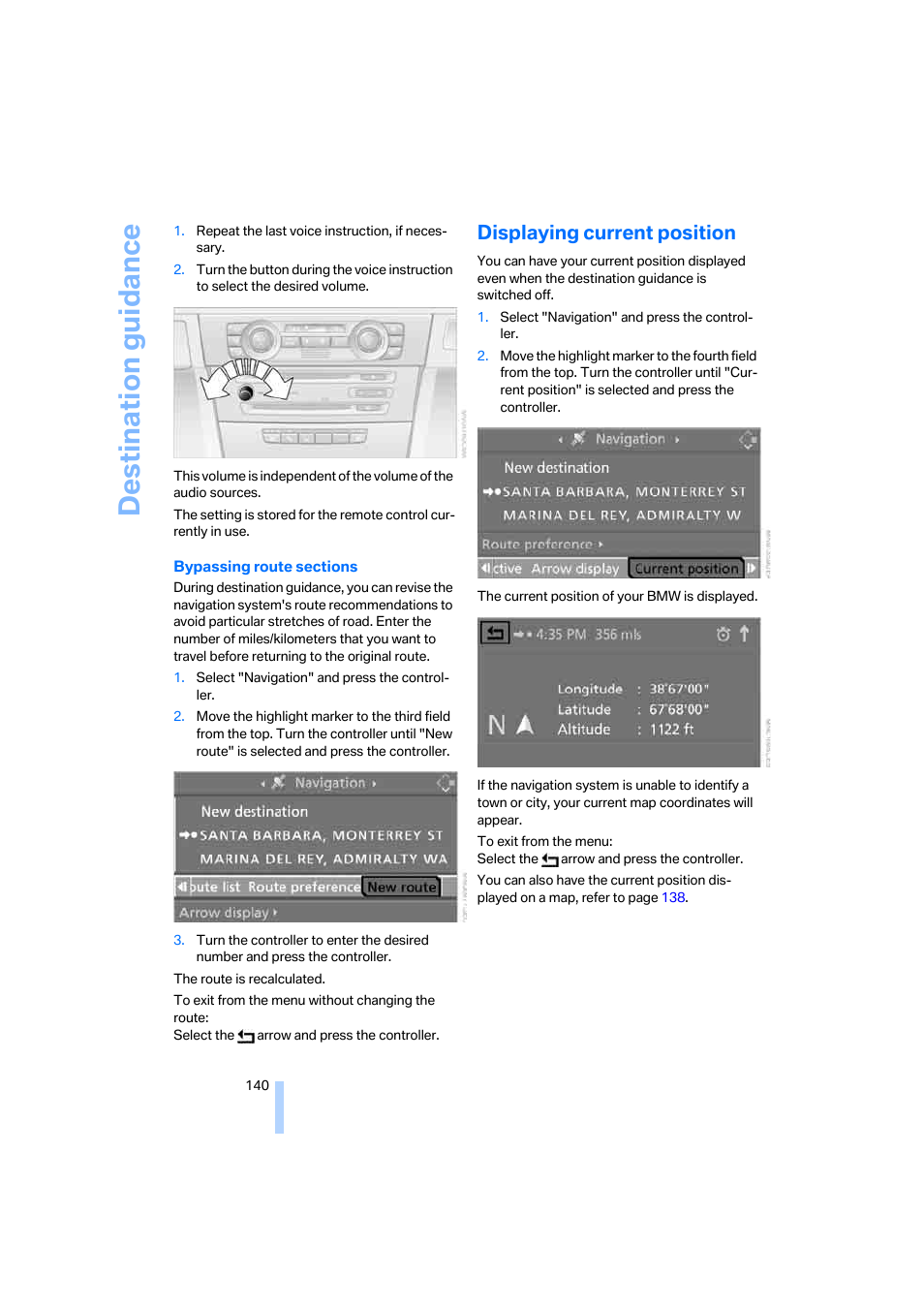 Displaying current position, Destination guidance | BMW 325xi Sedan 2006 User Manual | Page 142 / 245