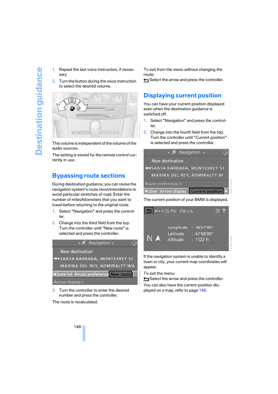 Bypassing route sections, Displaying current position, Destination guidance | BMW 525xi Sedan 2006 User Manual | Page 150 / 259