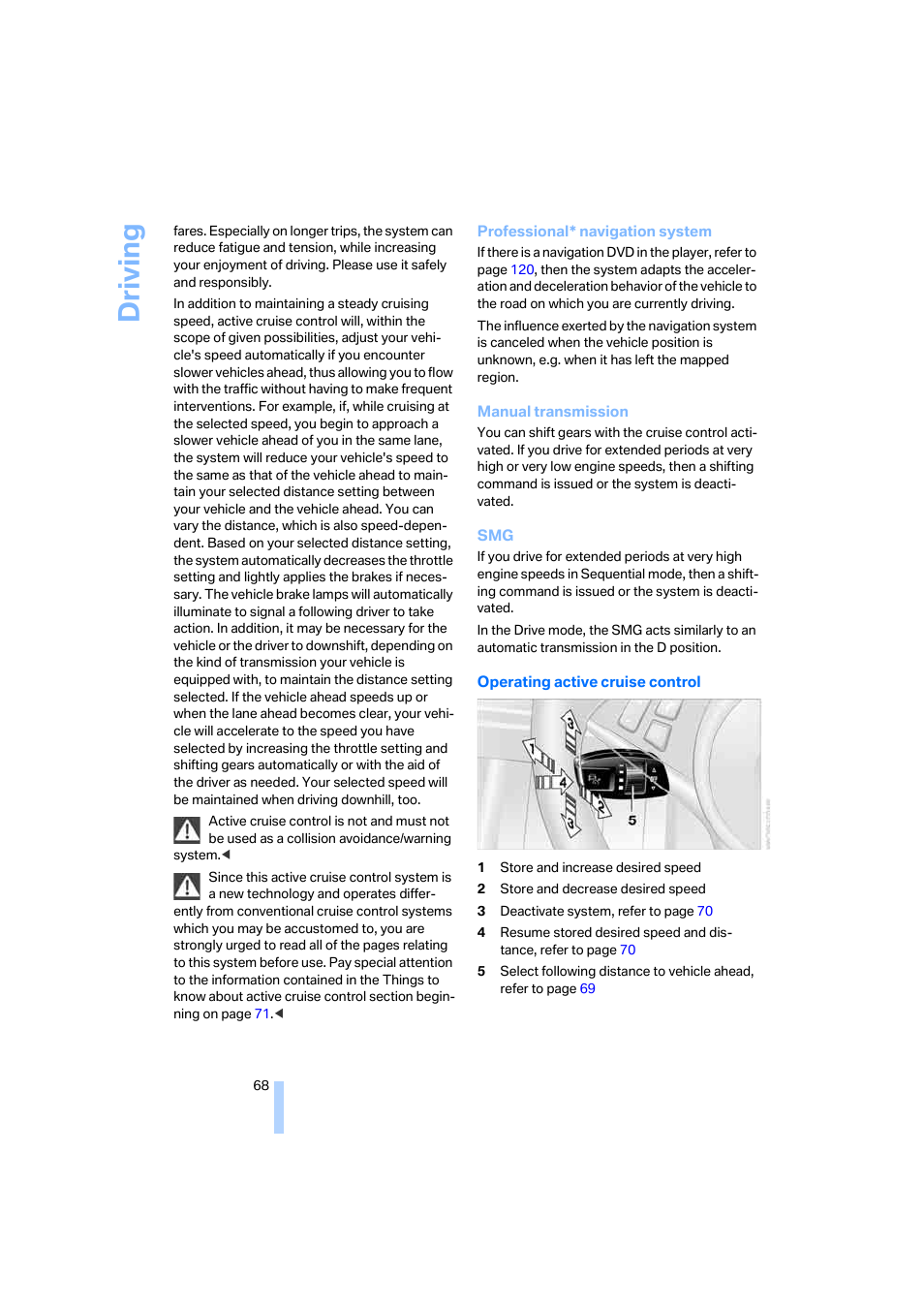 Driving | BMW 650i Coupe 2006 User Manual | Page 69 / 236