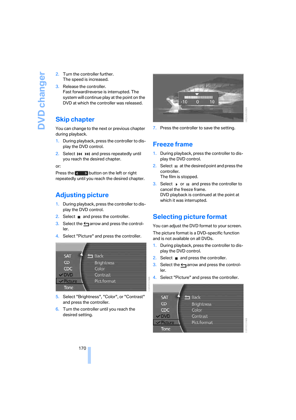 Skip chapter, Adjusting picture, Freeze frame | Selecting picture format, Dv d ch an g e r | BMW 750i Sedan 2006 User Manual | Page 172 / 247