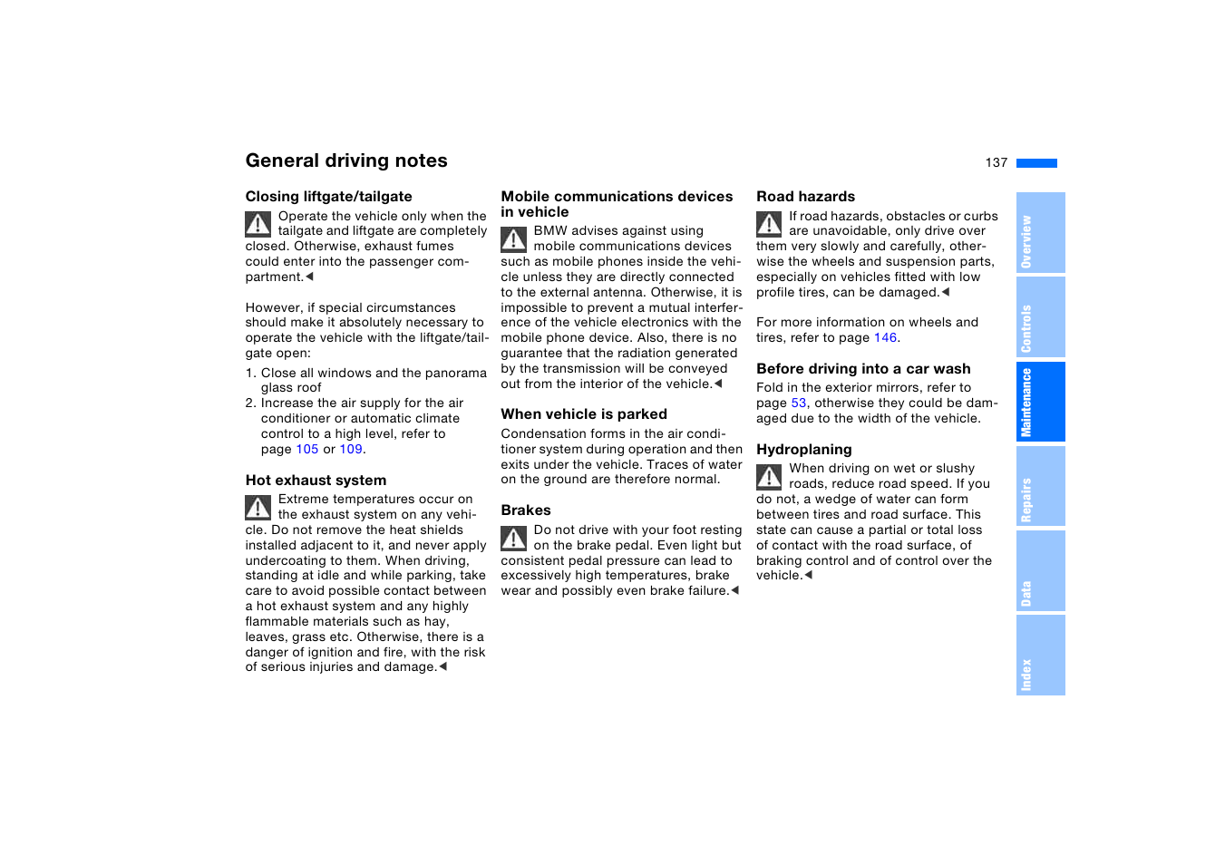 General driving notes | BMW X5 3.0i SAV 2006 User Manual | Page 137 / 202