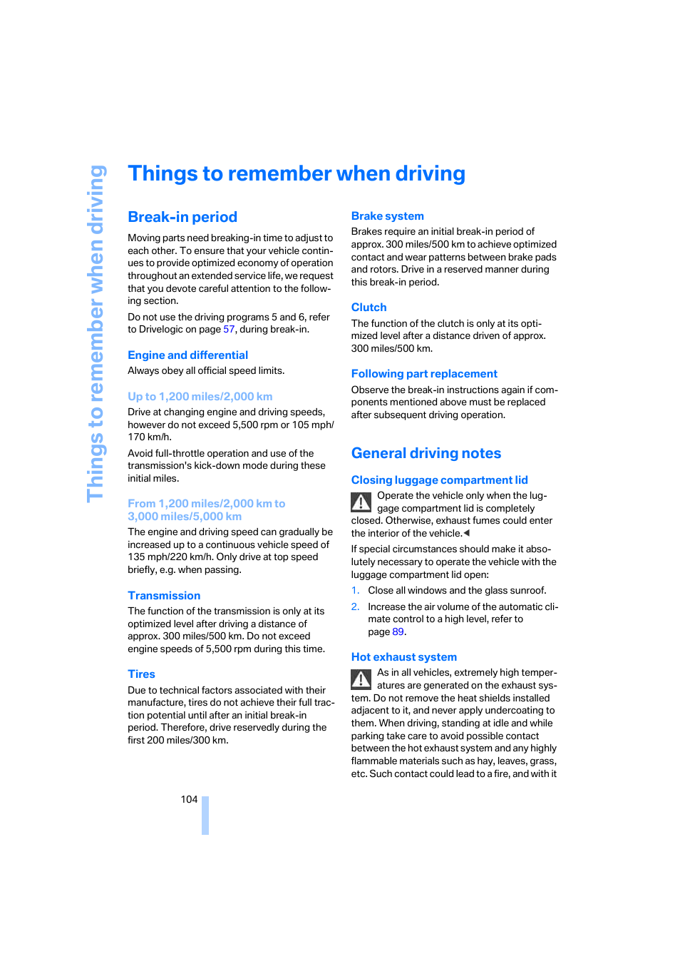 Things to remember when driving, Break-in period, General driving notes | G ti, Things to re memb er when driving | BMW M5 Sedan 2006 User Manual | Page 106 / 231