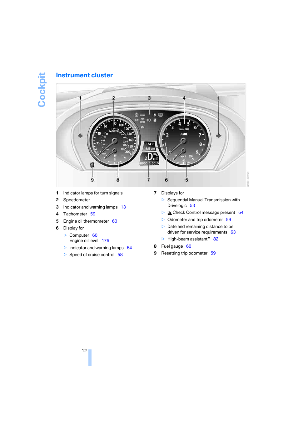 Instrument cluster, Cockpit | BMW M6 Coupe 2006 User Manual | Page 14 / 227