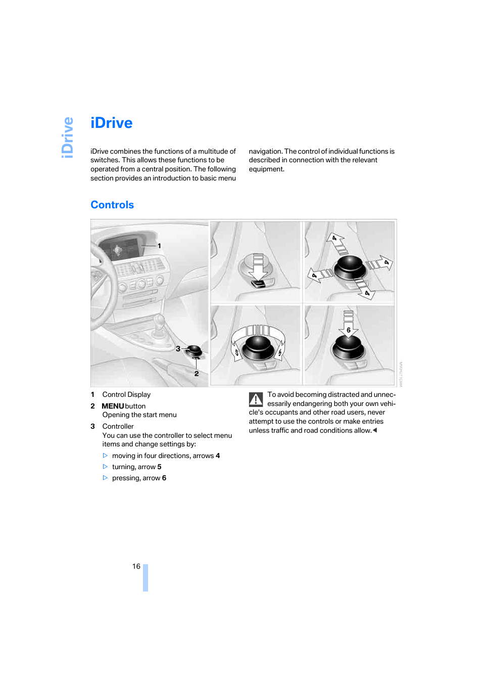 Idrive, Controls, Idriv e | BMW M6 Coupe 2006 User Manual | Page 18 / 227