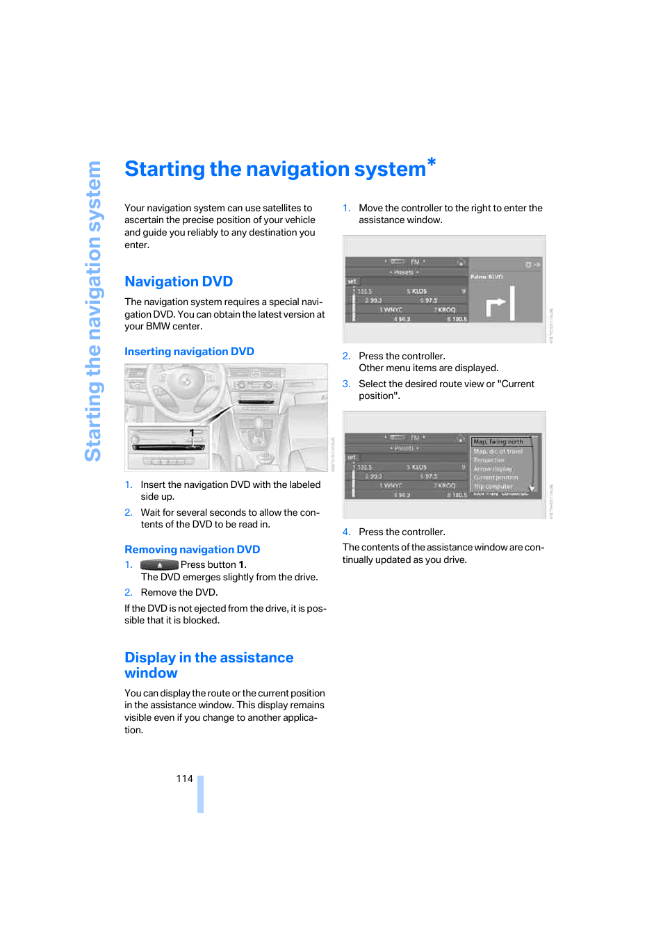 Starting the navigation system, Navigation dvd, Display in the assistance window | Navigation | BMW 330i Sedan 2005 User Manual | Page 115 / 223