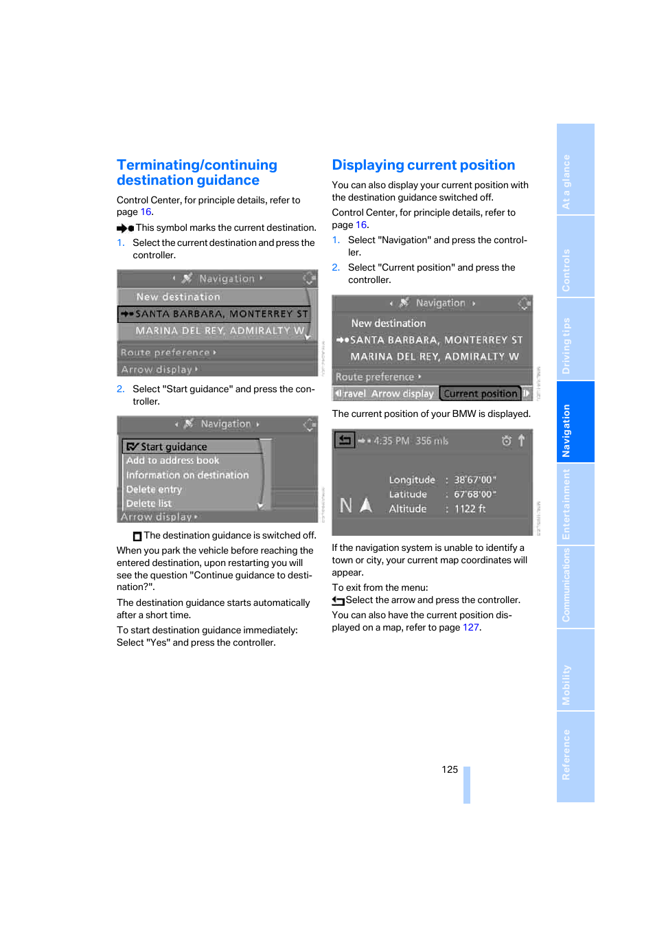 Terminating/continuing destination guidance, Displaying current position | BMW 645Ci Coupe 2005 User Manual | Page 126 / 217