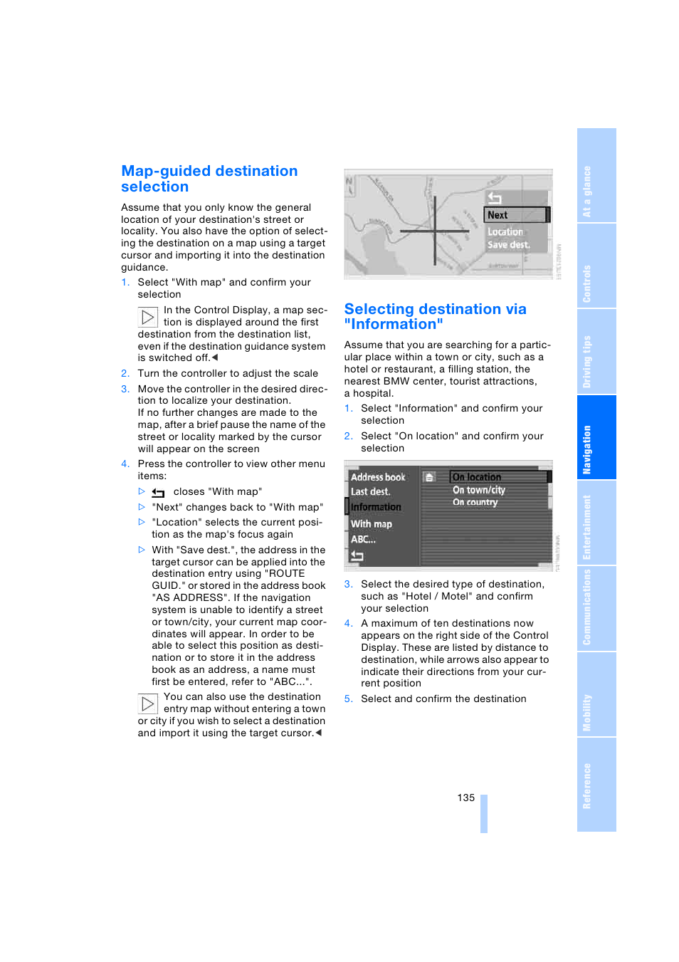 Map-guided destination selection, Selecting destination via "information | BMW 745i Sedan 2005 User Manual | Page 137 / 239