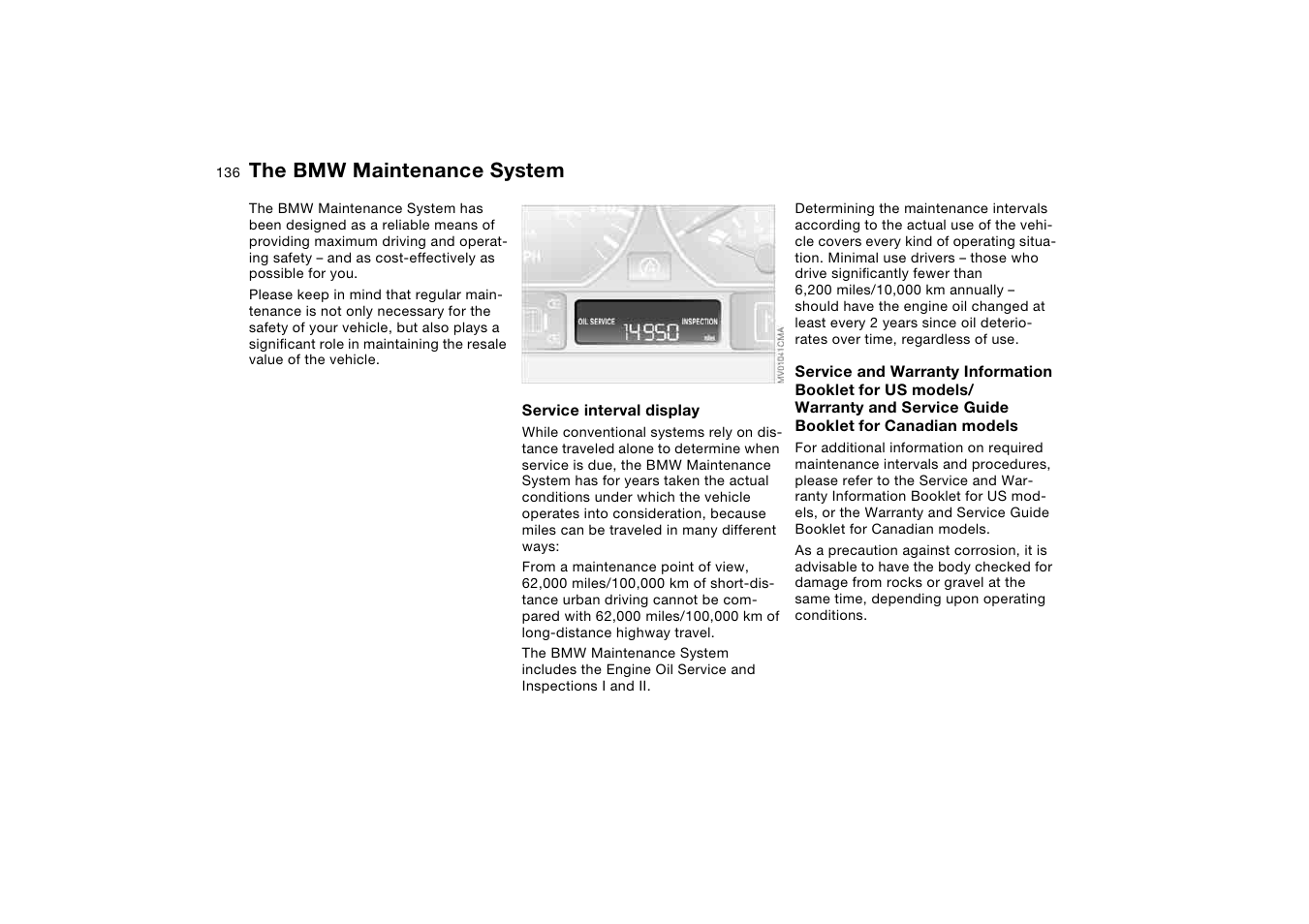 Maintenance, The bmw maintenance system, The bmw maintenance | System | BMW 325iT Sports Wagon 2004 User Manual | Page 136 / 178