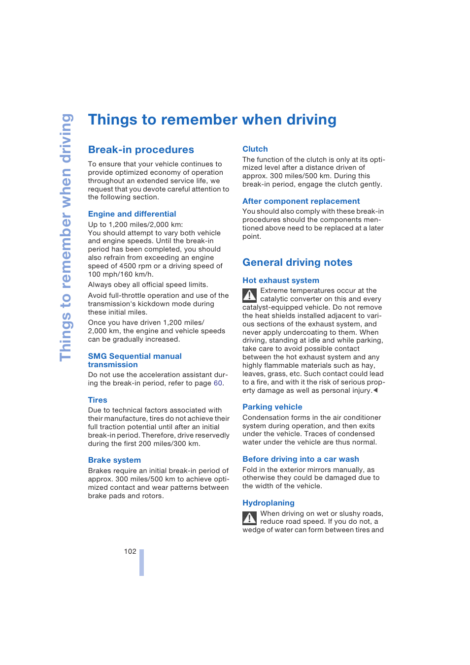 Things to remember when driving, Break-in procedures, General driving notes | Driving tips | BMW 645Ci Coupe 2004 User Manual | Page 104 / 216