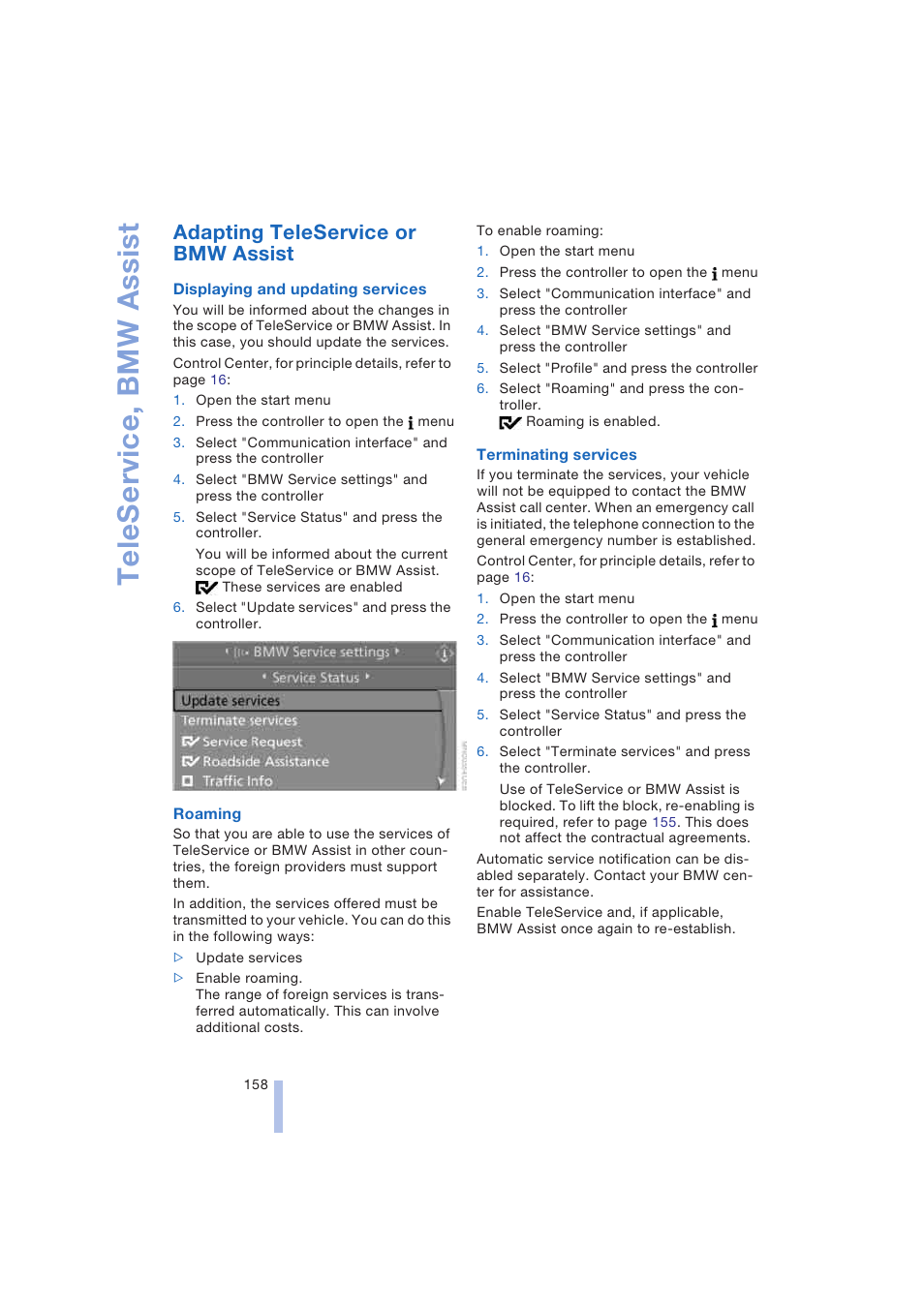 Adapting teleservice or bmw assist, Teleservice, bmw assist | BMW 645Ci Coupe 2004 User Manual | Page 160 / 216