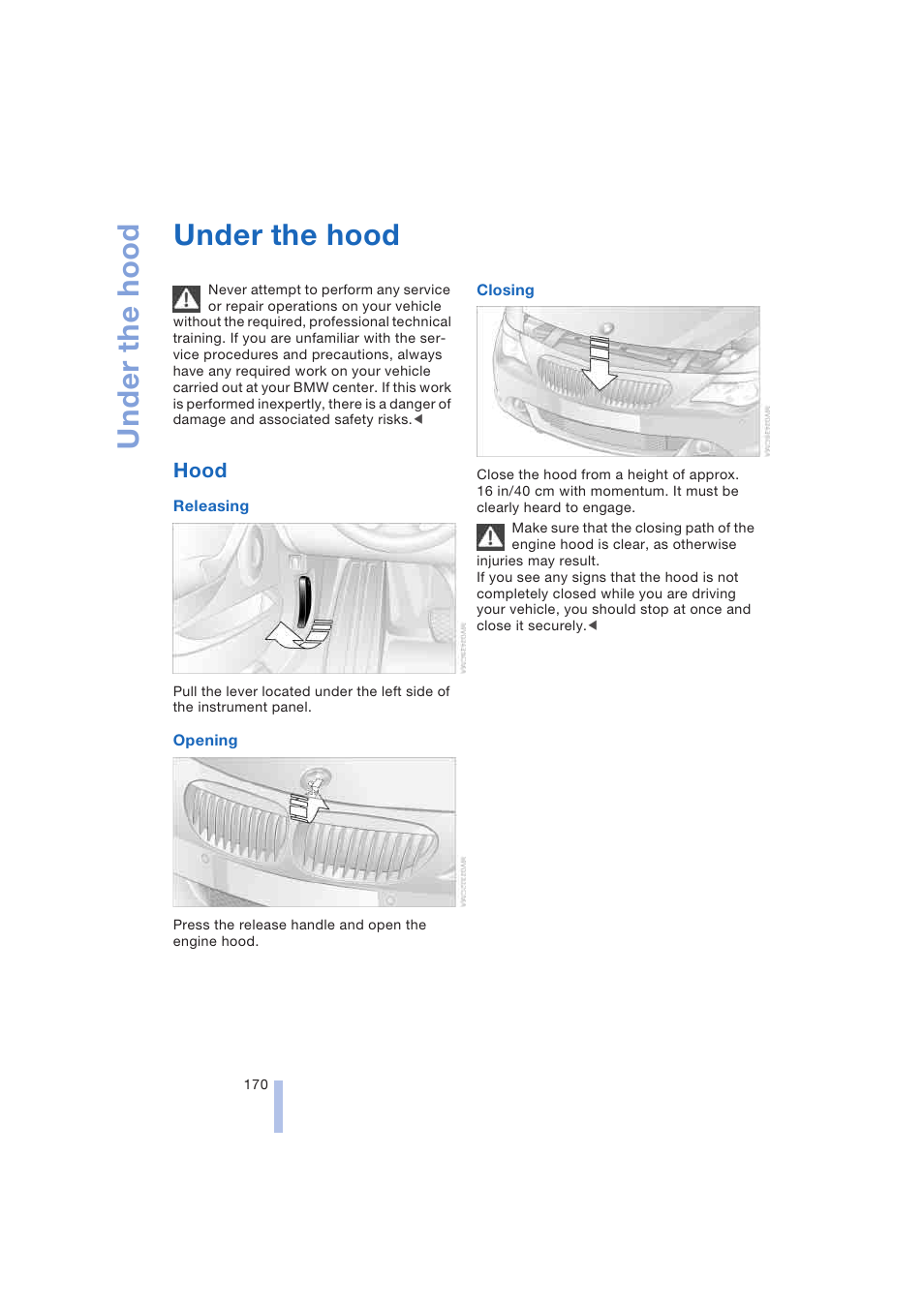 Under the hood, Hood, Releasing the engine hood | BMW 645Ci Coupe 2004 User Manual | Page 172 / 216