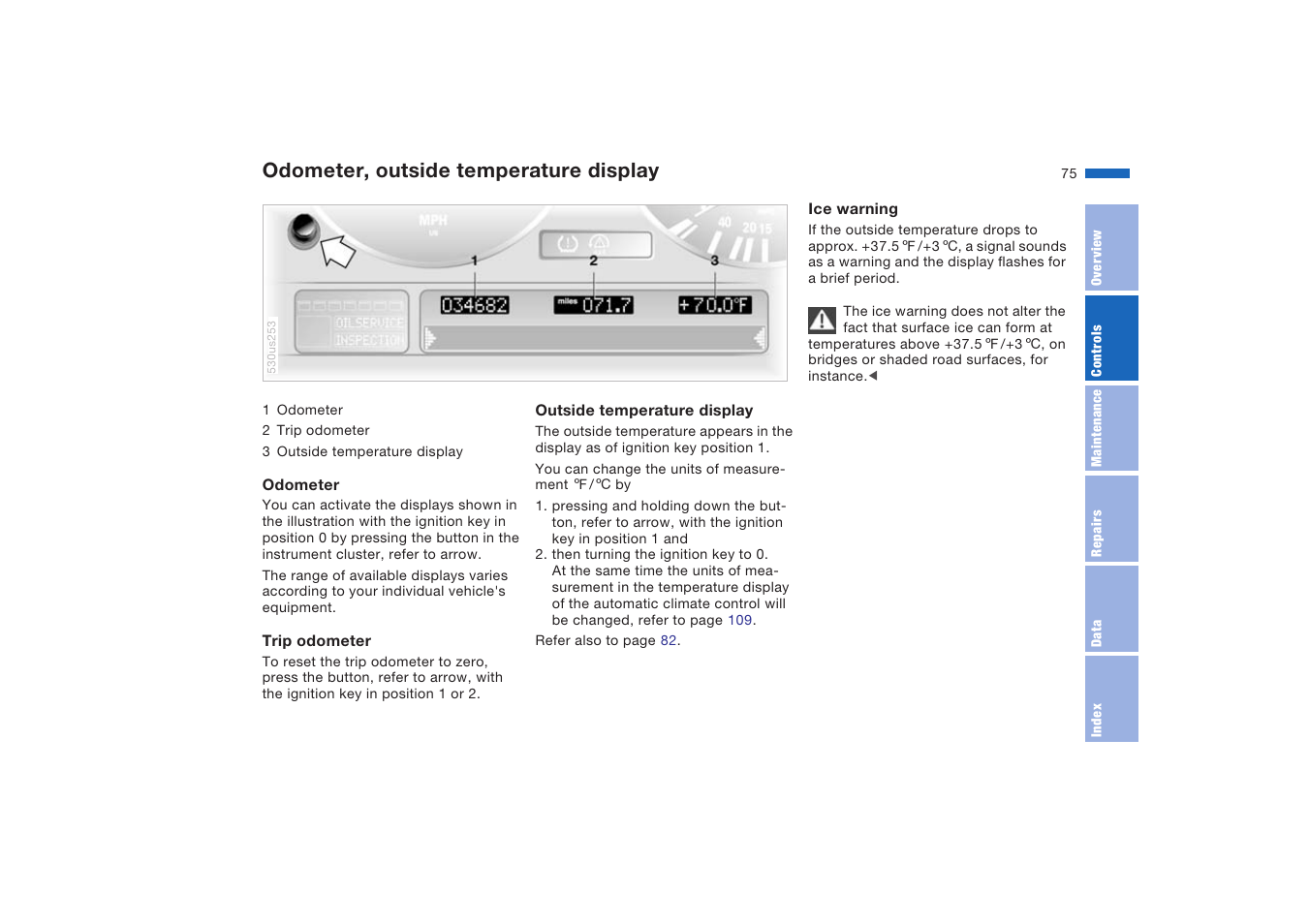 Odometer, outside temperature display, Odometer, outside temperature, Display | BMW X5 4.8is SAV 2004 User Manual | Page 77 / 200