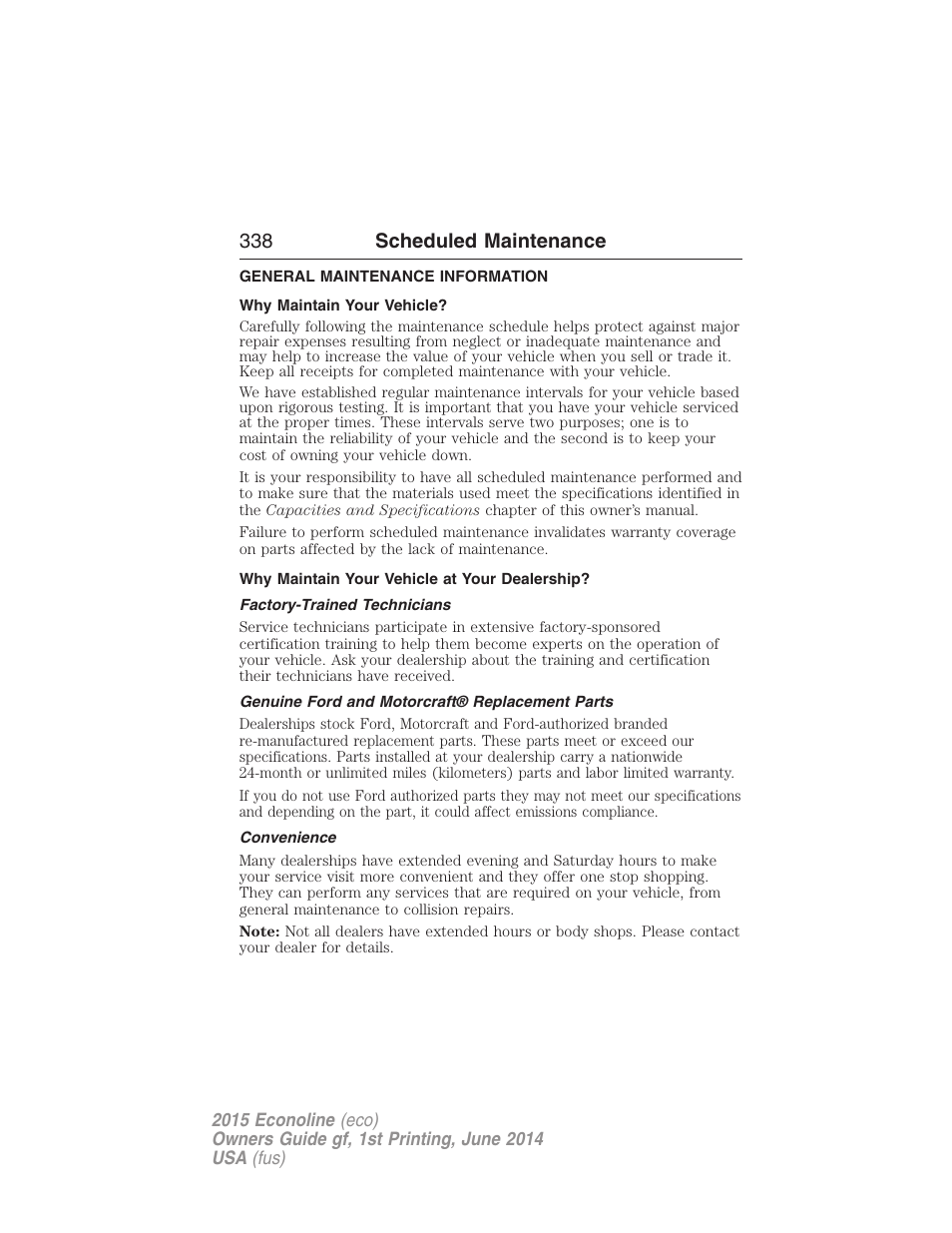 Scheduled maintenance, General maintenance information, Why maintain your vehicle | Why maintain your vehicle at your dealership, Factory-trained technicians, Genuine ford and motorcraft® replacement parts, Convenience, 338 scheduled maintenance | FORD 2015 E-450 User Manual | Page 339 / 360