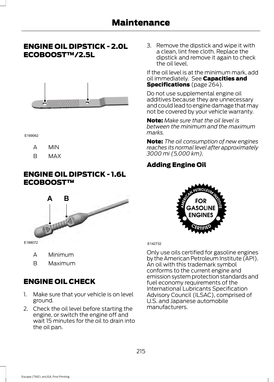 Engine oil dipstick, Engine oil check, Engine oil dipstick - 2.0l ecoboost | Engine oil dipstick - 1.6l, Ecoboost, Maintenance, Engine oil dipstick - 2.0l ecoboost™/2.5l a b, Engine oil dipstick - 1.6l ecoboost | FORD 2015 Escape User Manual | Page 218 / 449