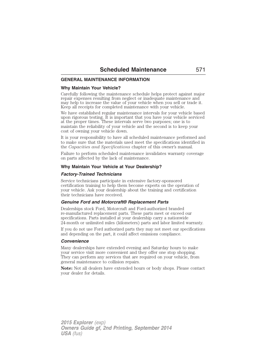 Scheduled maintenance, General maintenance information, Why maintain your vehicle | Why maintain your vehicle at your dealership, Factory-trained technicians, Genuine ford and motorcraft® replacement parts, Convenience, Scheduled maintenance 571 | FORD 2015 Explorer User Manual | Page 572 / 596