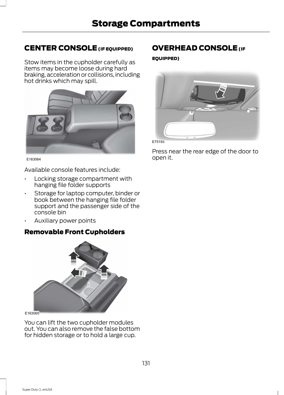 Storage compartments, Center console, Overhead console | Center console overhead console | FORD 2015 F-550 v.1 User Manual | Page 134 / 470