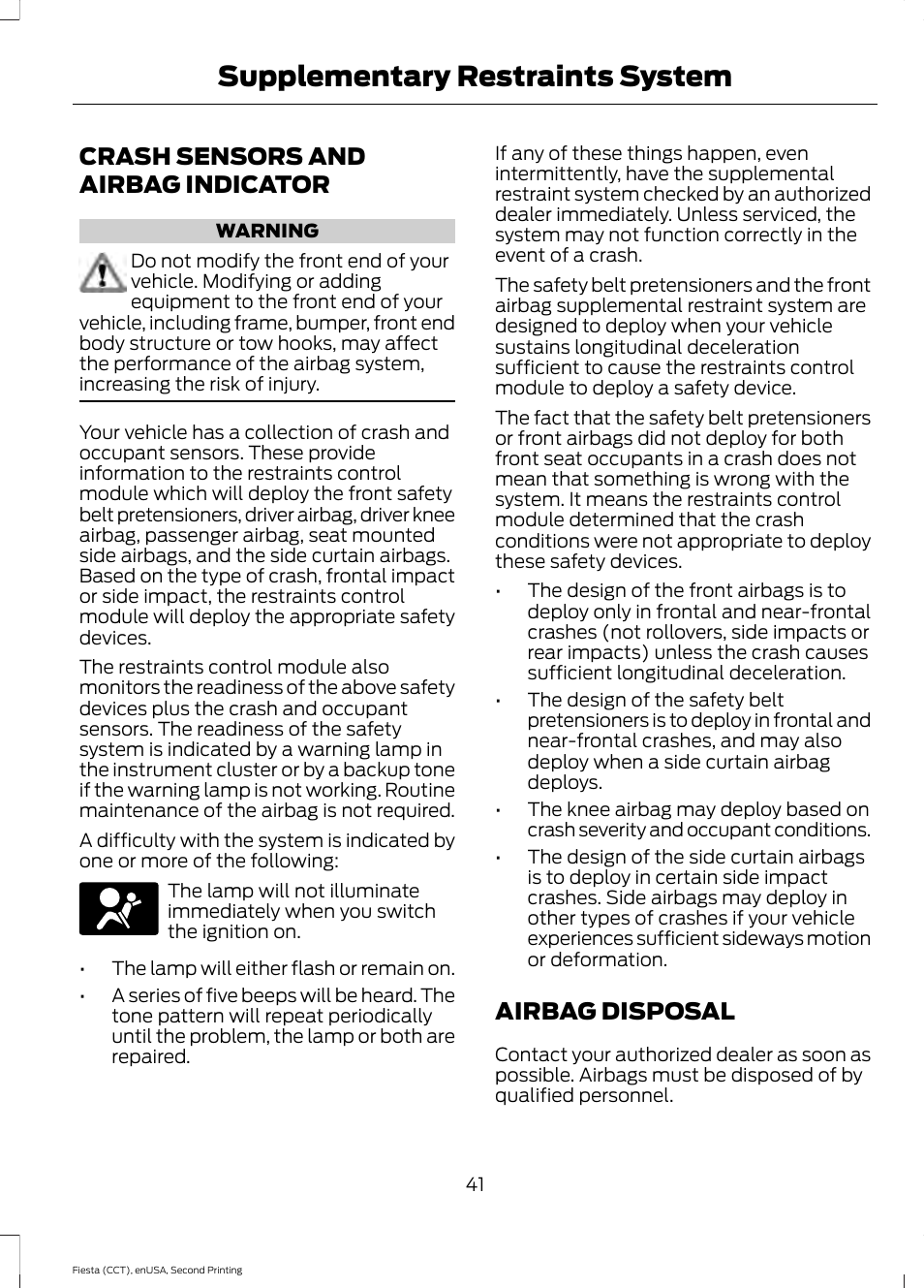 Crash sensors and airbag indicator, Airbag disposal, Crash sensors and airbag indicator airbag disposal | See crash sensors and airbag, See crash sensors and airbag indicator, Supplementary restraints system | FORD 2015 Fiesta User Manual | Page 44 / 423