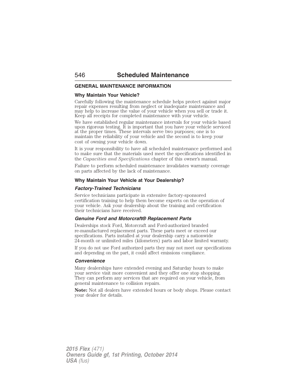Scheduled maintenance, General maintenance information, Why maintain your vehicle | Why maintain your vehicle at your dealership, Factory-trained technicians, Genuine ford and motorcraft® replacement parts, Convenience, 546 scheduled maintenance | FORD 2015 Flex User Manual | Page 547 / 571