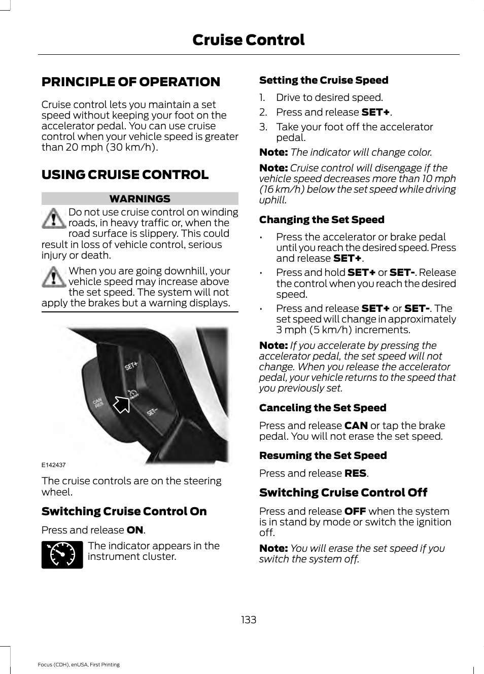 Cruise control, Principle of operation, Using cruise control | Principle of operation using cruise control | FORD 2015 Focus Electric User Manual | Page 136 / 369