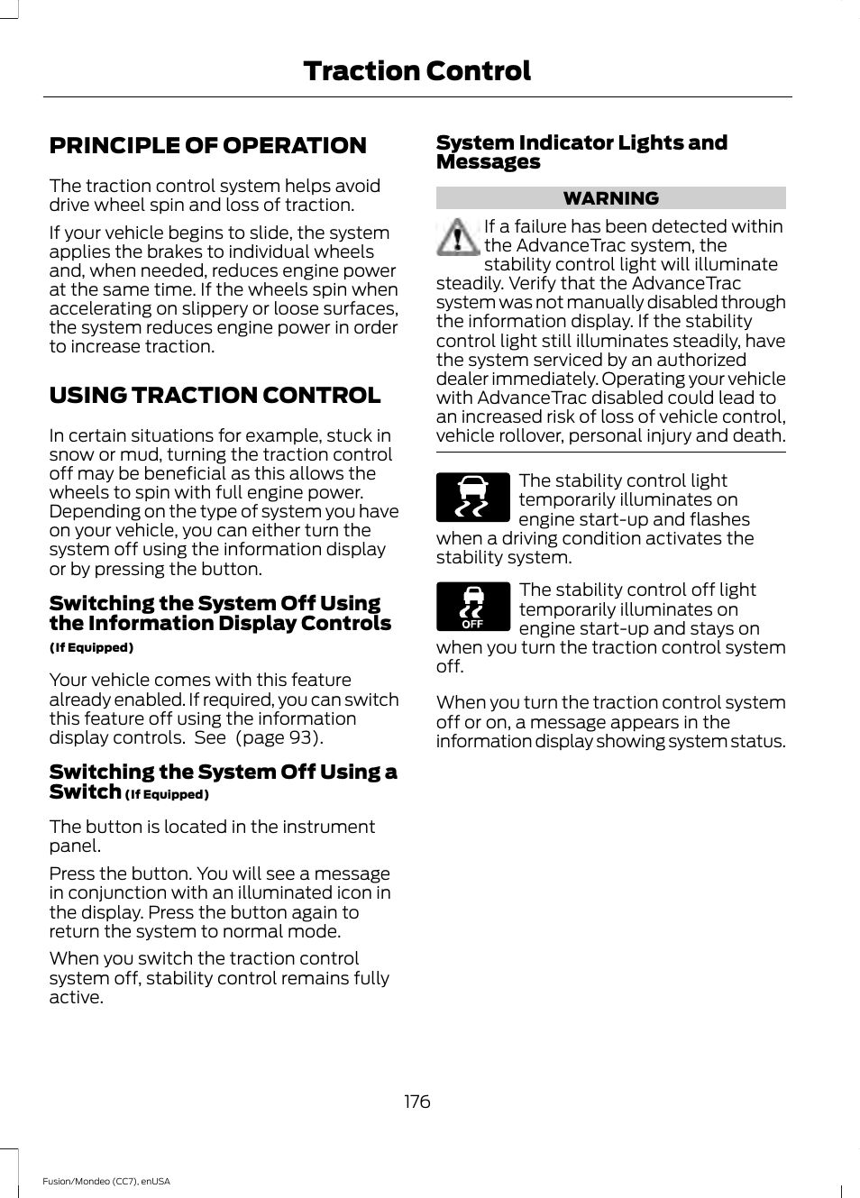 Traction control, Principle of operation, Using traction control | Principle of operation using traction control | FORD 2015 Fusion User Manual | Page 179 / 488