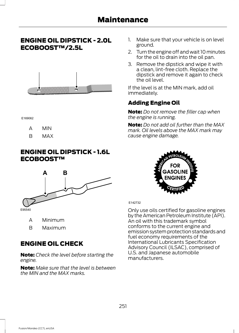 Engine oil dipstick, Engine oil check, Engine oil dipstick - 2.0l ecoboost | Engine oil dipstick - 1.6l, Ecoboost, See engine oil, Maintenance, Engine oil dipstick - 2.0l ecoboost™/2.5l a b, Engine oil dipstick - 1.6l ecoboost | FORD 2015 Fusion User Manual | Page 254 / 488