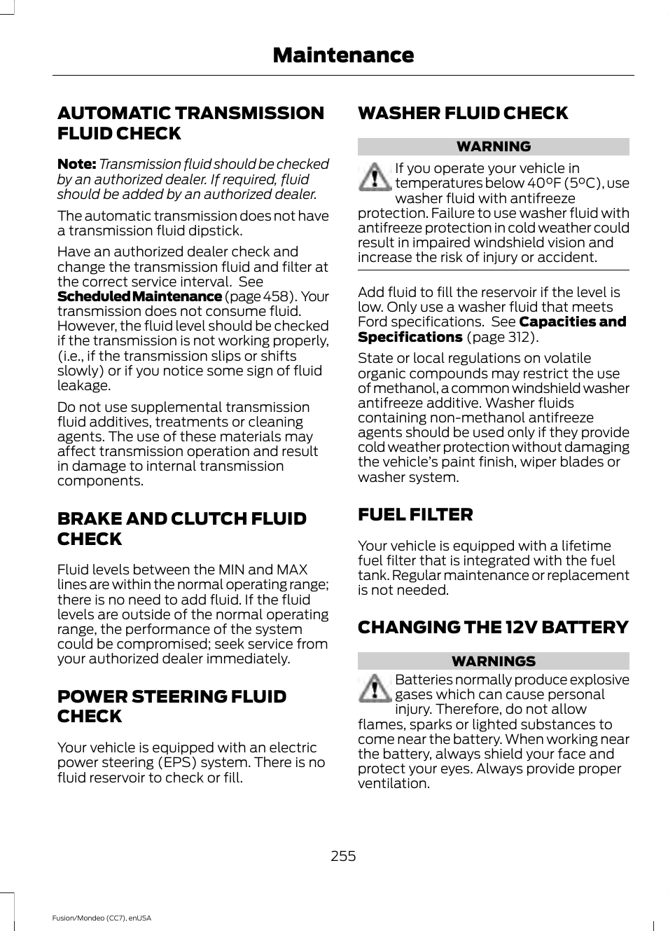 Automatic transmission fluid check, Brake and clutch fluid check, Power steering fluid check | Washer fluid check, Fuel filter, Changing the 12v battery, Automatic transmission fluid, Check, Maintenance | FORD 2015 Fusion User Manual | Page 258 / 488