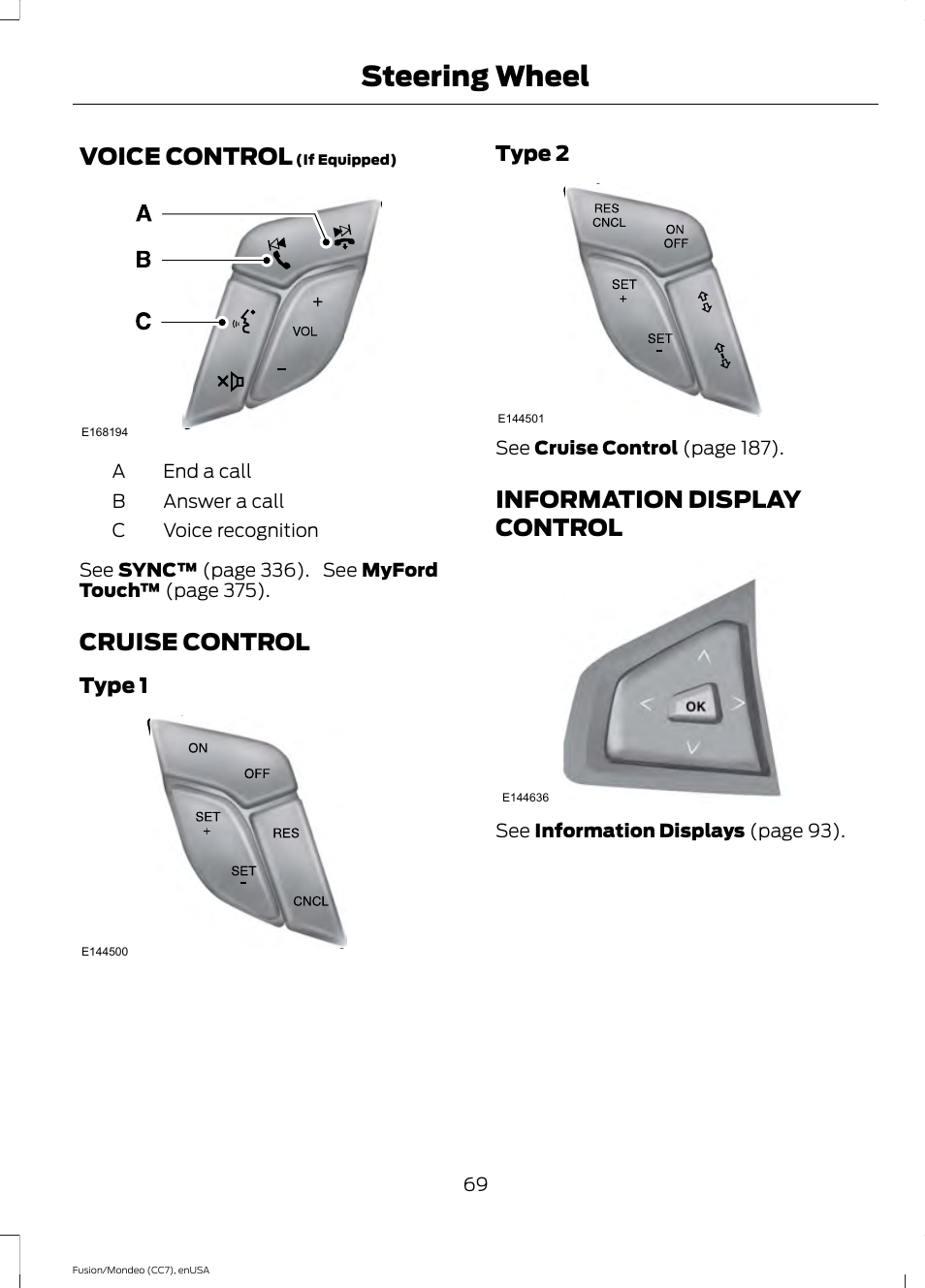 Voice control, Cruise control, Information display control | Steering wheel | FORD 2015 Fusion User Manual | Page 72 / 488