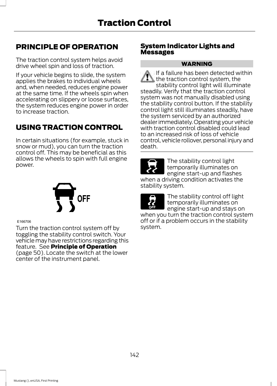 Traction control, Principle of operation, Using traction control | Principle of operation using traction control | FORD 2015 Mustang User Manual | Page 145 / 441