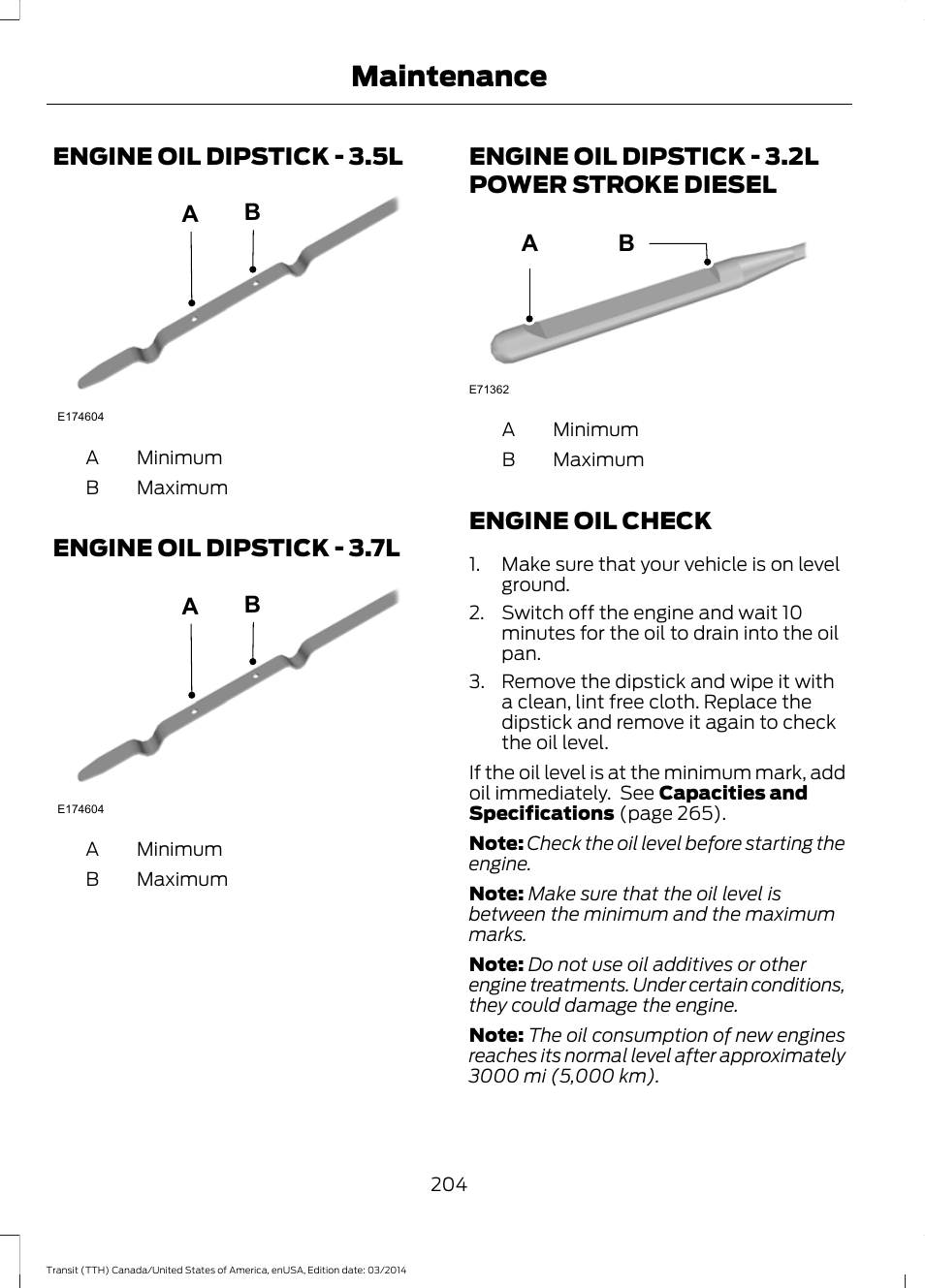 Engine oil dipstick, Engine oil check, Diesel | Maintenance, Engine oil dipstick - 3.5l, Engine oil dipstick - 3.7l, Engine oil dipstick - 3.2l power stroke diesel | FORD 2015 Transit v.1 User Manual | Page 207 / 461