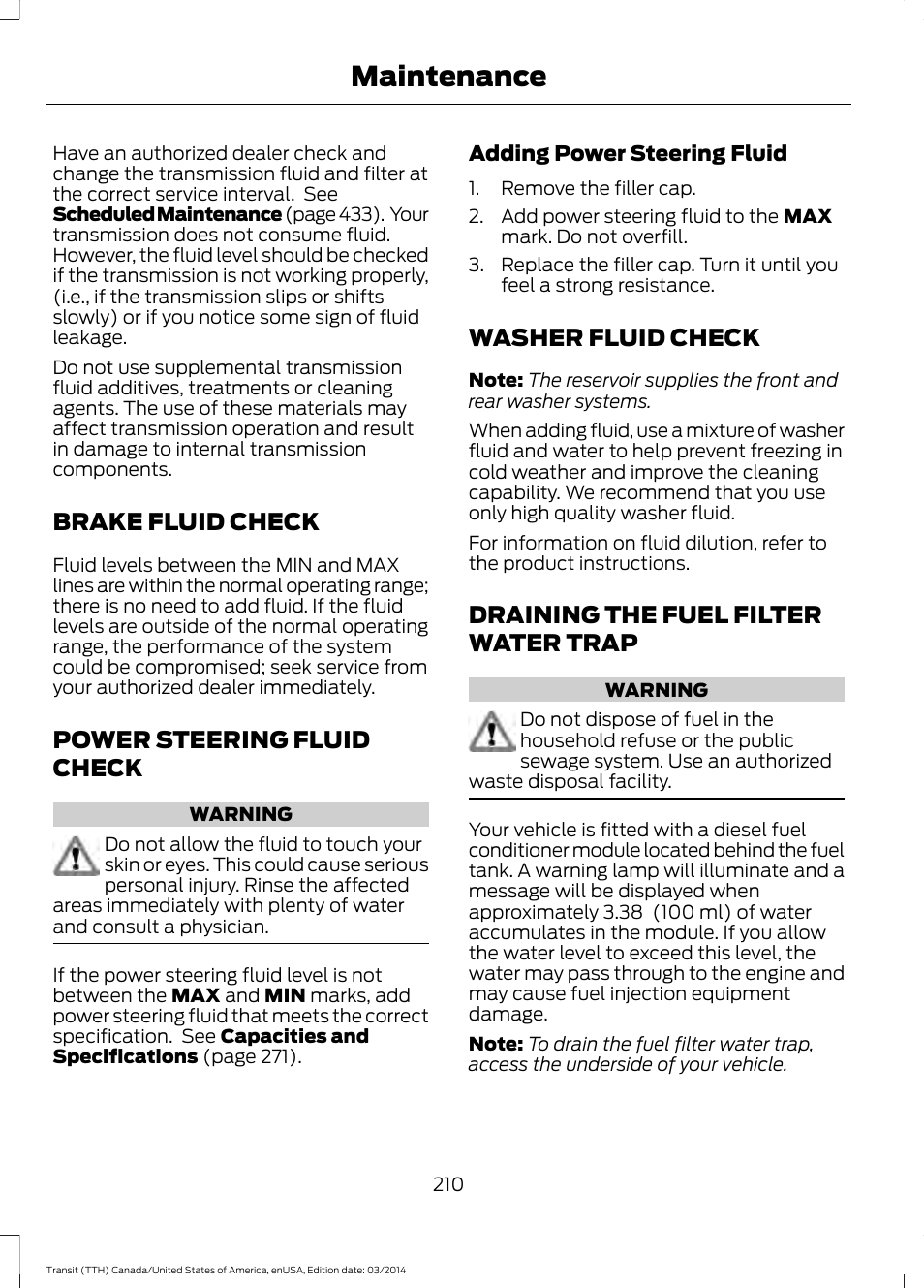 Brake fluid check, Power steering fluid check, Washer fluid check | Draining the fuel filter water trap, Maintenance | FORD 2015 Transit v.1 User Manual | Page 213 / 461