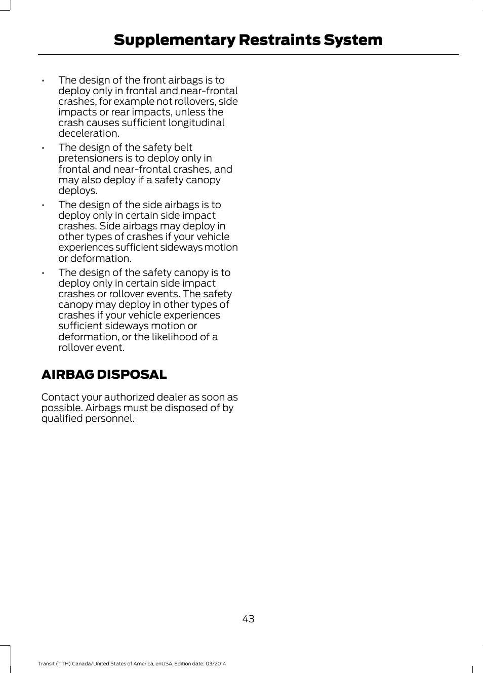 Airbag disposal, Supplementary restraints system | FORD 2015 Transit v.1 User Manual | Page 46 / 461
