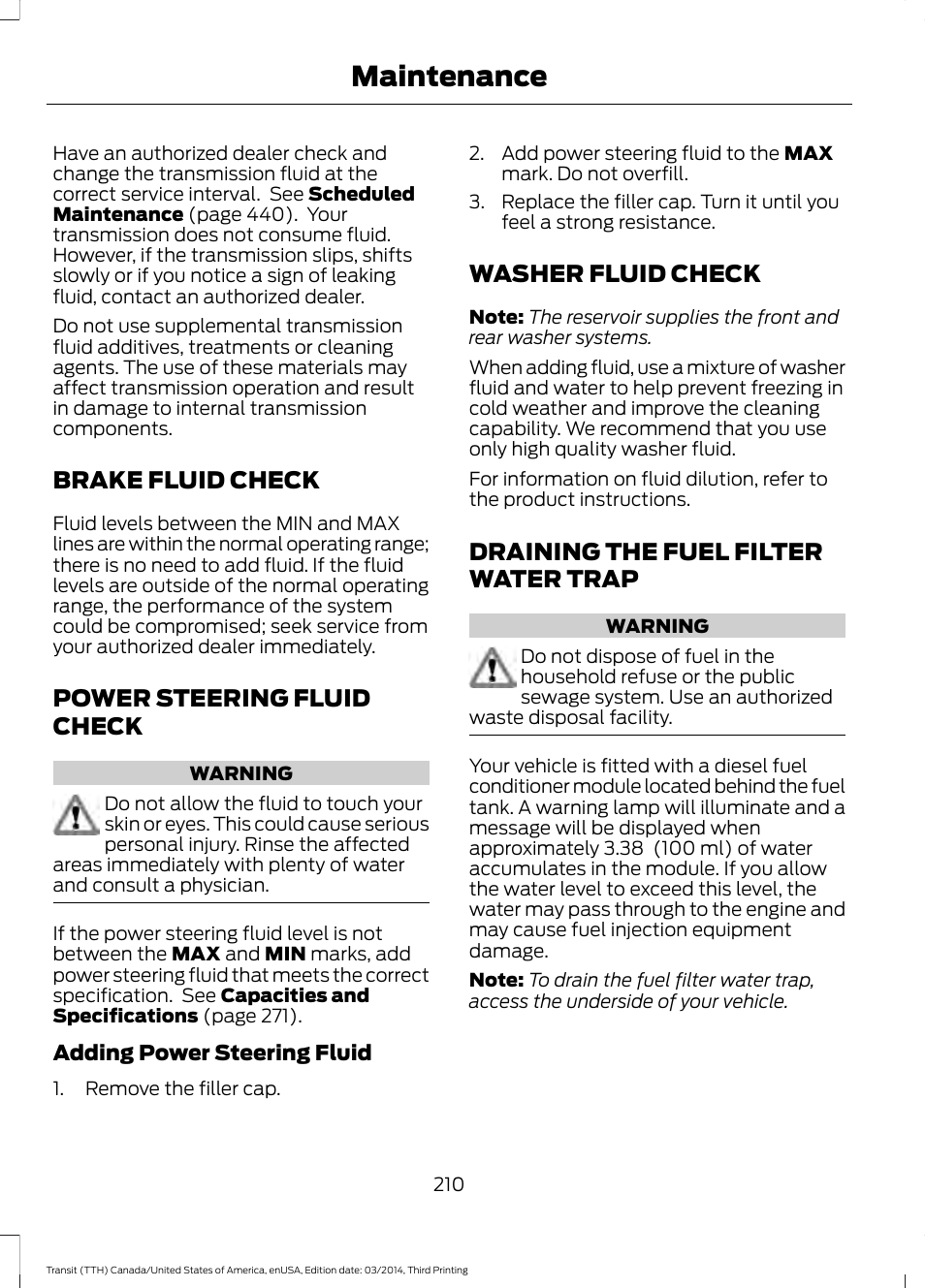 Brake fluid check, Power steering fluid check, Washer fluid check | Draining the fuel filter water trap, Maintenance | FORD 2015 Transit v.2 User Manual | Page 213 / 467