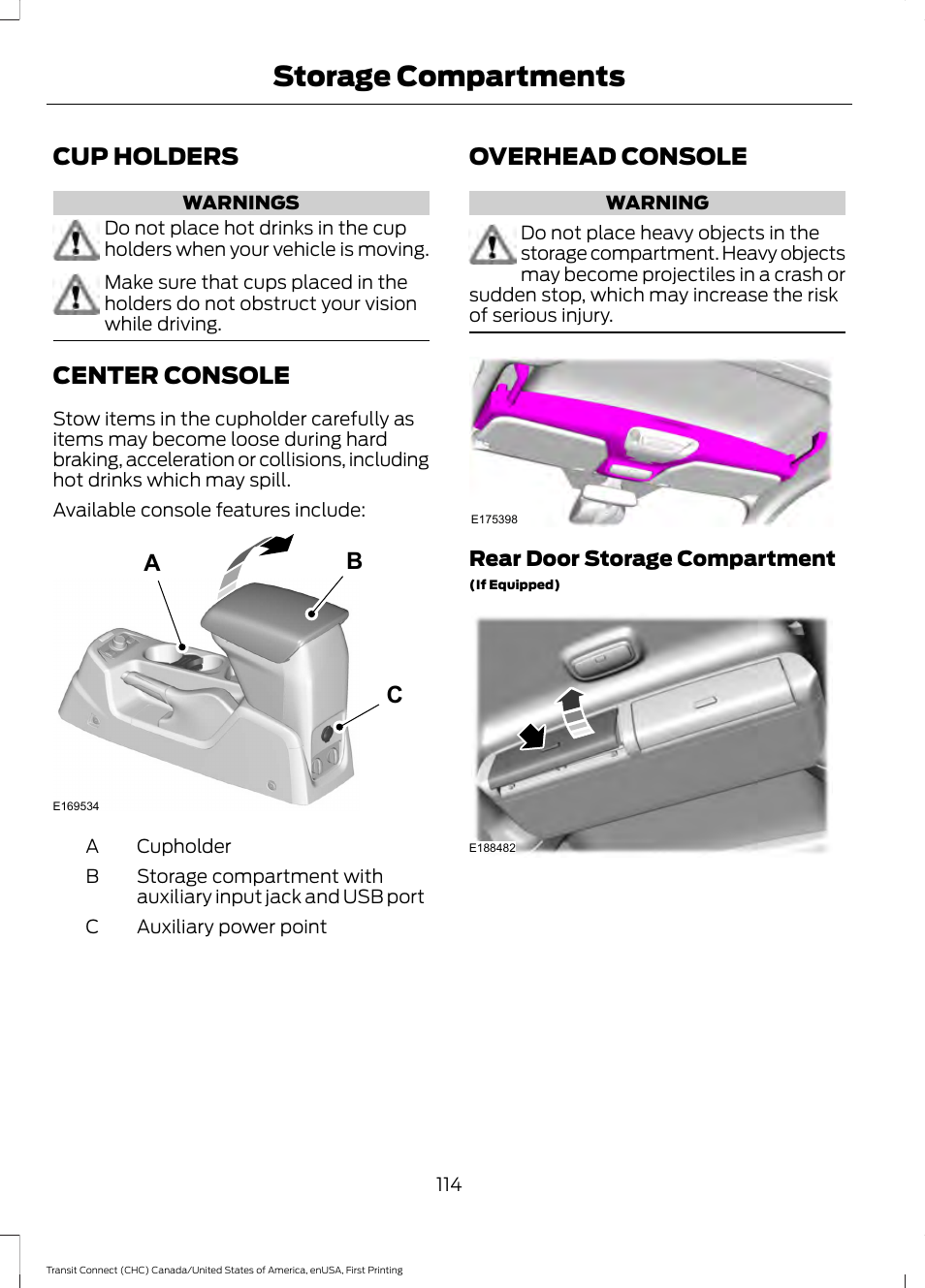 Storage compartments, Cup holders, Center console | Overhead console, Cup holders center console overhead console, Ab c | FORD 2015 Transit Connect User Manual | Page 117 / 428