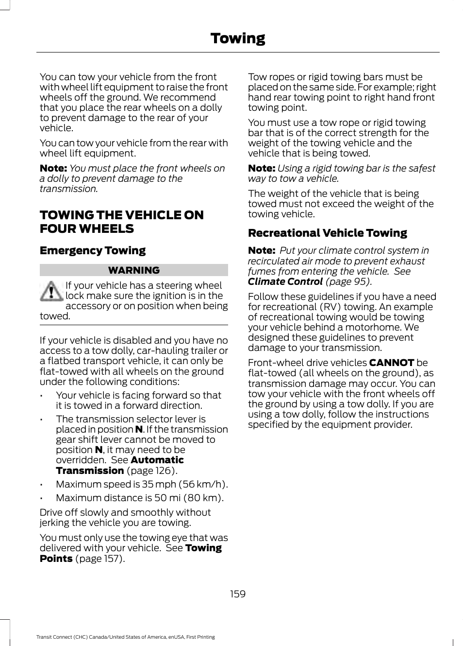 Towing the vehicle on four wheels, Towing | FORD 2015 Transit Connect User Manual | Page 162 / 428
