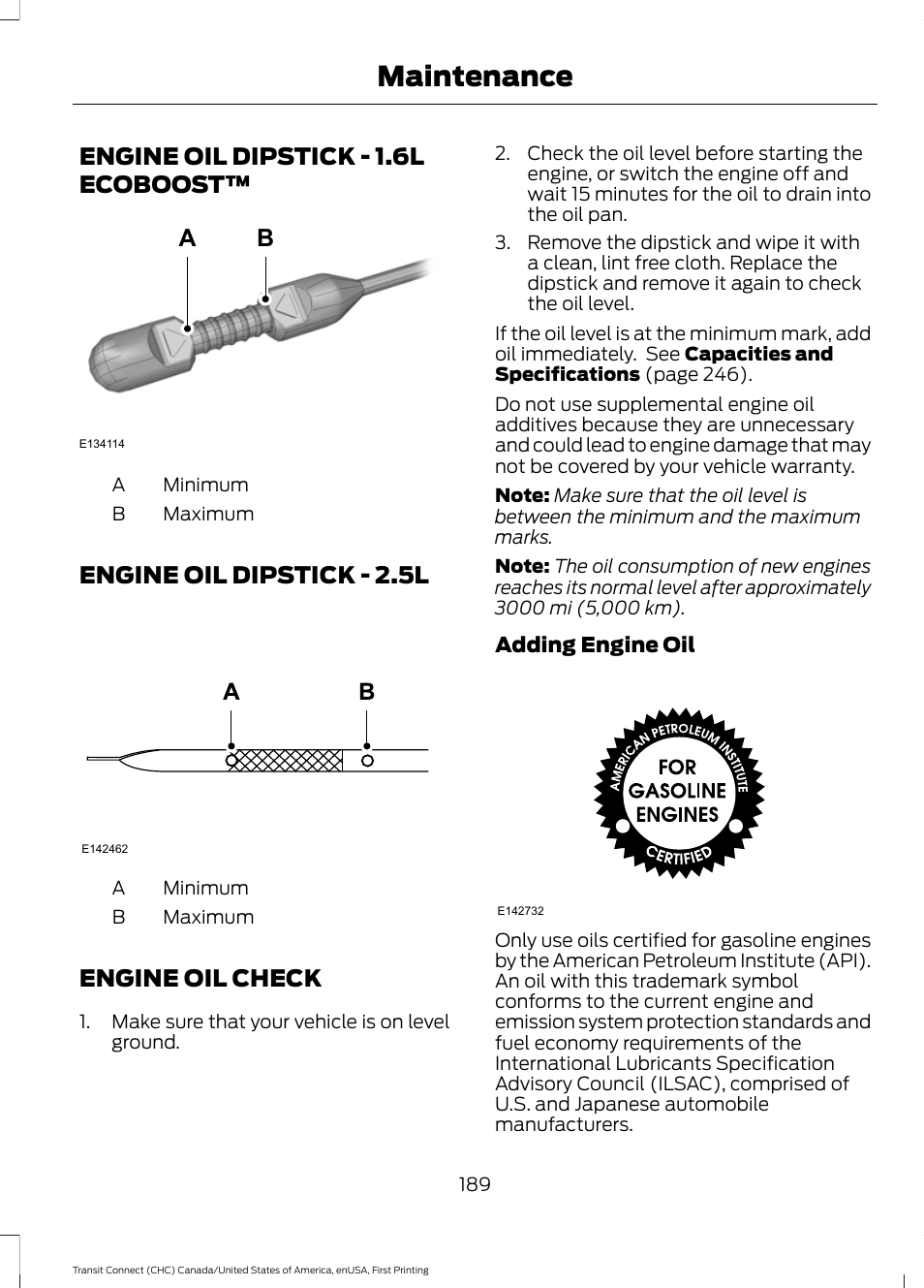 Engine oil dipstick, Engine oil check, Engine oil dipstick - 1.6l | Ecoboost, Engine oil dipstick - 2.5l engine oil check, See engine oil, Maintenance, Engine oil dipstick - 1.6l ecoboost™ a b, Engine oil dipstick - 2.5l | FORD 2015 Transit Connect User Manual | Page 192 / 428