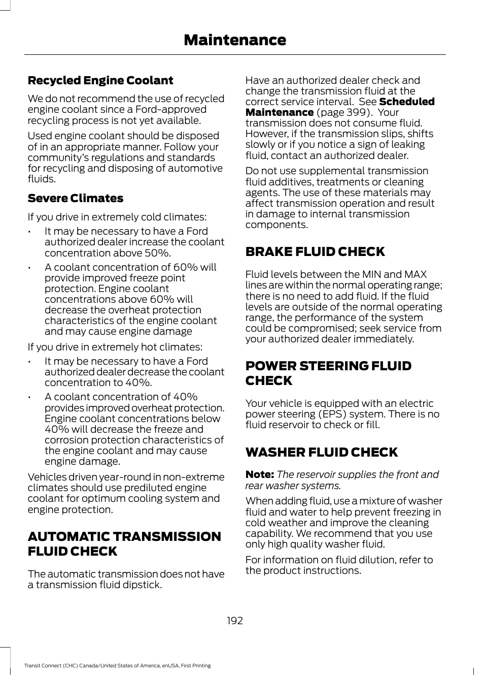 Automatic transmission fluid check, Brake fluid check, Power steering fluid check | Washer fluid check, Automatic transmission fluid, Check, See washer fluid, Maintenance | FORD 2015 Transit Connect User Manual | Page 195 / 428