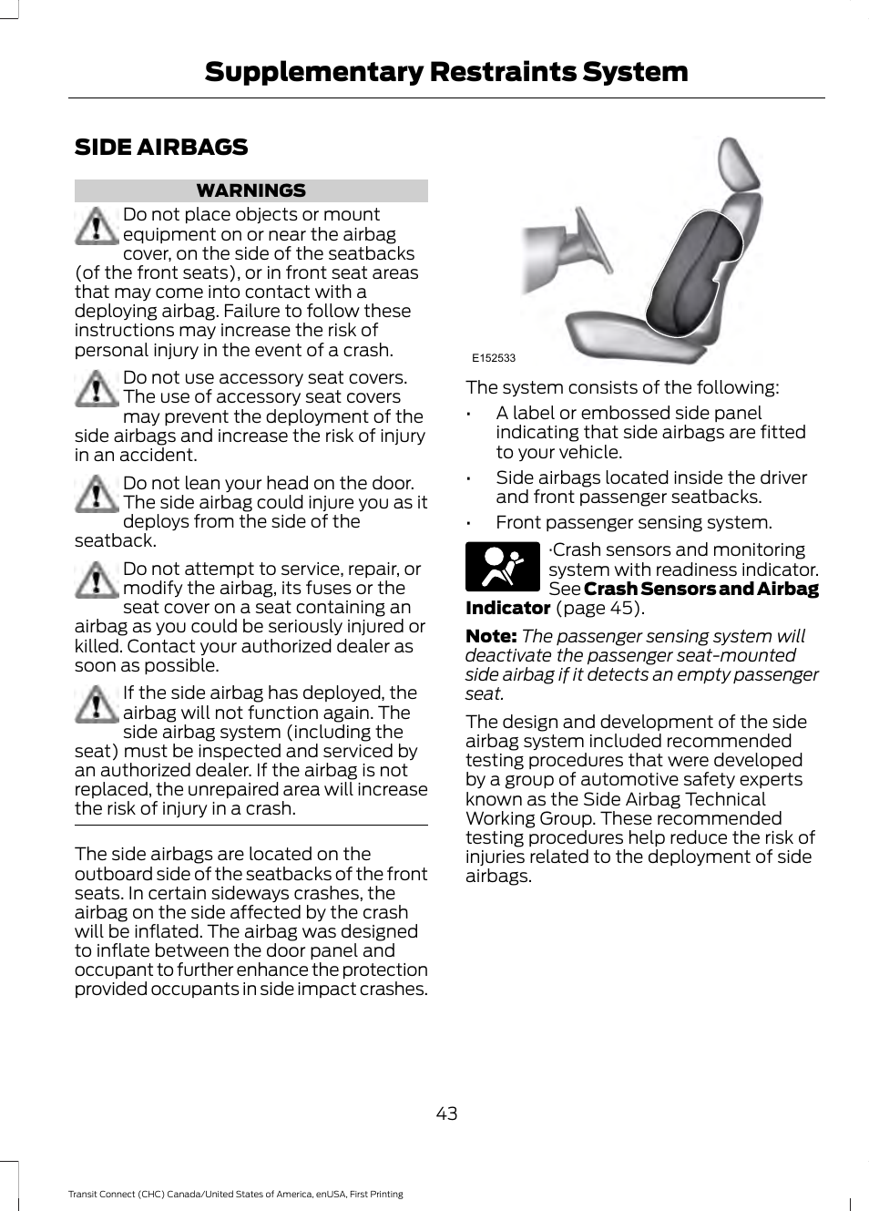 Side airbags, Supplementary restraints system | FORD 2015 Transit Connect User Manual | Page 46 / 428